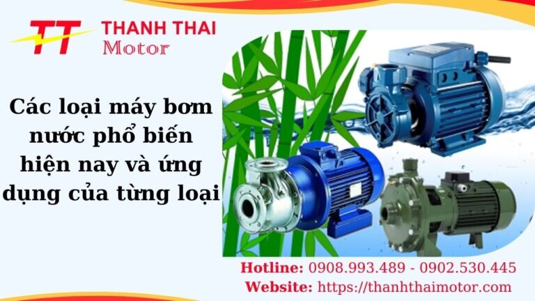 Các loại máy bơm nước phổ biến