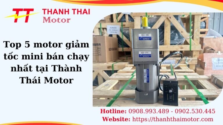 Top 5 motor giảm tốc mini bán chạy nhất tại Thành Thái Motor