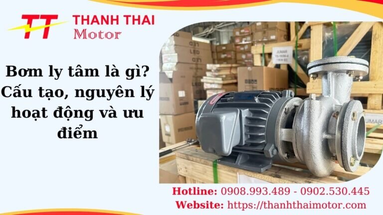 Bơm ly tâm là gì