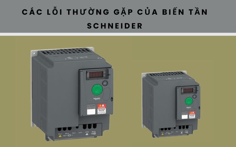 Các lỗi thường gặp của biến tần Schneider và cách khắc phục