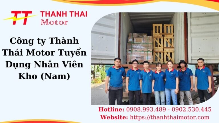 Công ty Thành Thái Motor Tuyển Dụng Nhân Viên Kho (Nam)