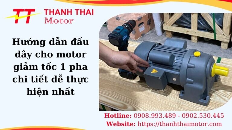 Hướng dẫn đấu dây cho motor giảm tốc 1 pha chi tiết dễ thực hiện nhất