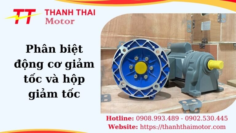 Phân biệt động cơ giảm tốc và hộp giảm tốc chi tiết