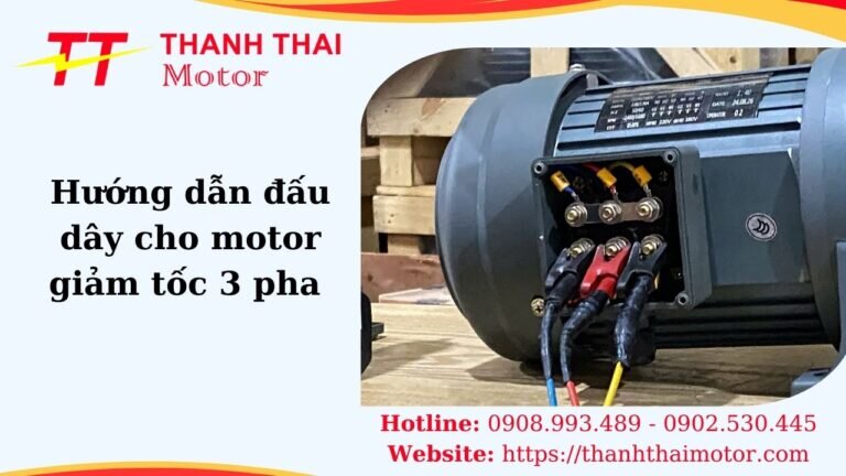 Hướng dẫn đấu dây cho motor giảm tốc 3 pha