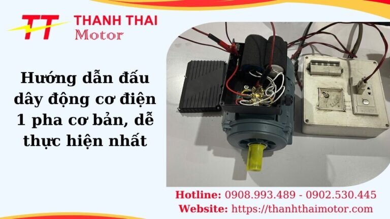 Hướng dẫn đấu dây động cơ điện 1 pha cơ bản