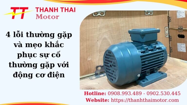 Mẹo khắc phục sự cố thường gặp với động cơ điện