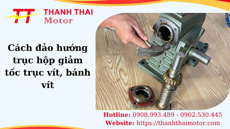 Cách đảo hướng trục hộp giảm tốc trục vít