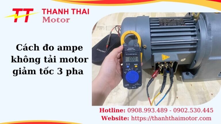 Cách đo ampe không tải motor giảm tốc 3 pha