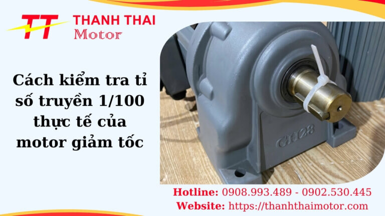 Cách kiểm tra tỉ số truyền 1/100 thực tế của motor giảm tốc