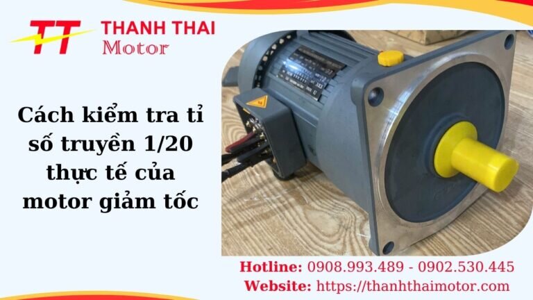 Cách kiểm tra tỉ số truyền 1/20 thực tế của motor giảm tốc