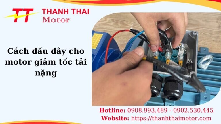 Cách đấu dây cho motor giảm tốc tải nặng