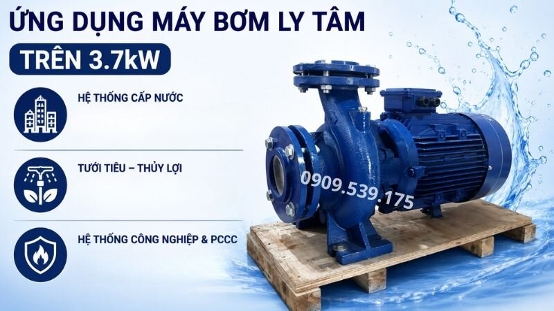 Ứng dụng của máy bơm nước ly tâm trên 3.7kW.