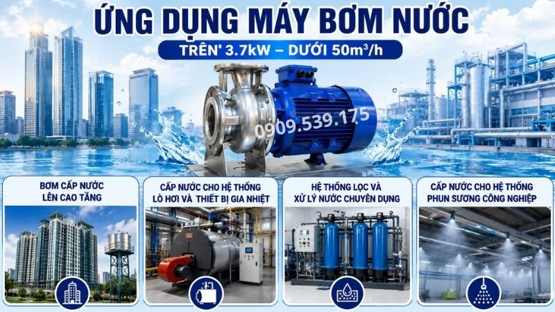 Ứng dụng của máy bơm nước trên 3.7kW dưới 50m3/h.