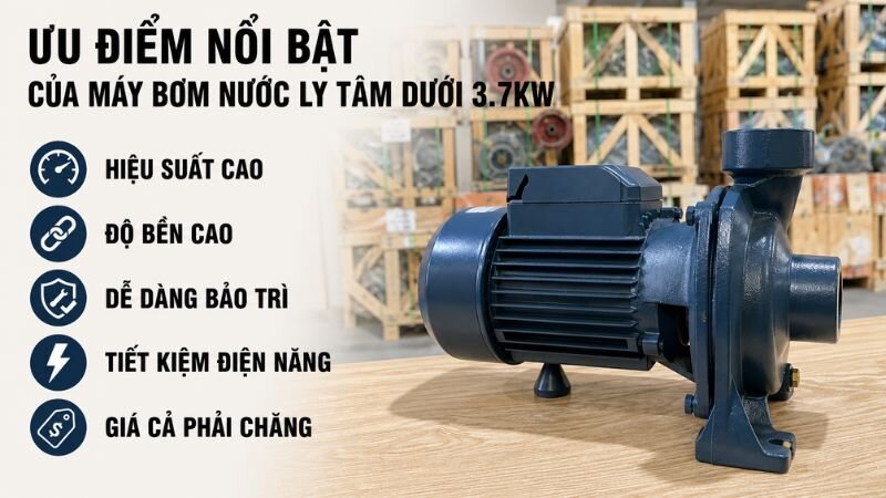 Ưu điểm máy bơm nước ly tâm dưới 3.7kW