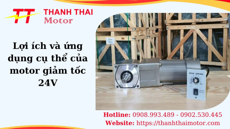 Motor giảm tốc 24V là gì? Lợi ích và ứng dụng cụ thể