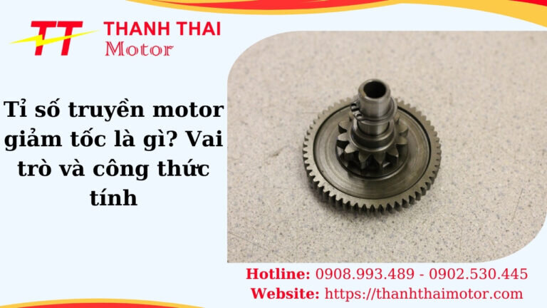 Tỉ số truyền motor giảm tốc là gì? Vai trò và công thức tính