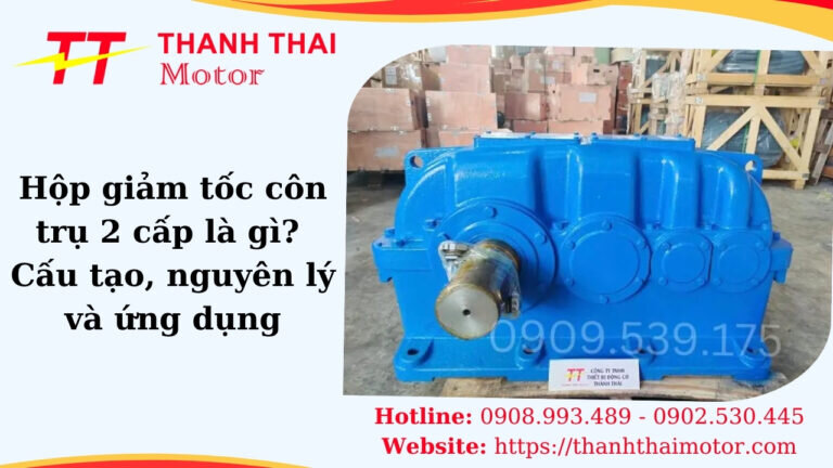 Hộp Giảm Tốc Côn Trụ 2 Cấp Là Gì? Cấu Tạo, Nguyên Lý & Ứng Dụng Thực Tế