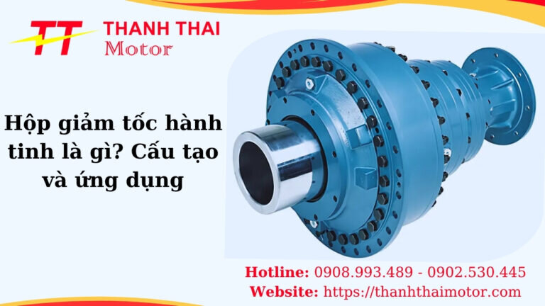 Hộp số hành tinh là gì? Cấu tạo, ứng dụng & bảng giá mới nhất