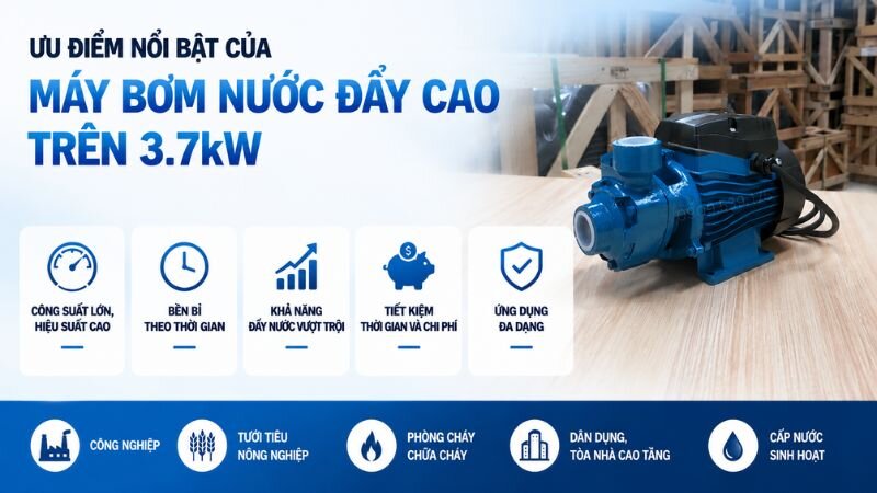 Ưu điểm của máy bơm đẩy cao trên 3.7kW