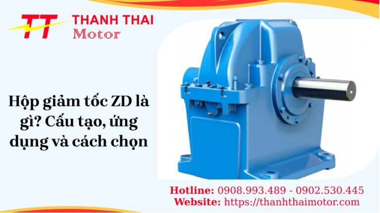 Hộp giảm tốc ZD là gì? Cấu tạo, ứng dụng và cách chọn