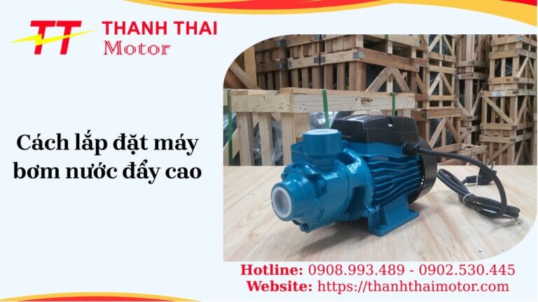 Cách lắp đặt máy bơm nước đẩy cao