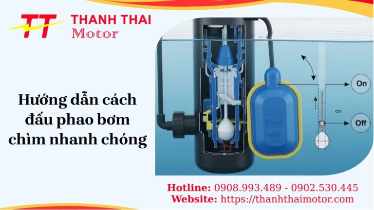Hướng dẫn cách đấu phao bơm chìm nhanh chóng và an toàn