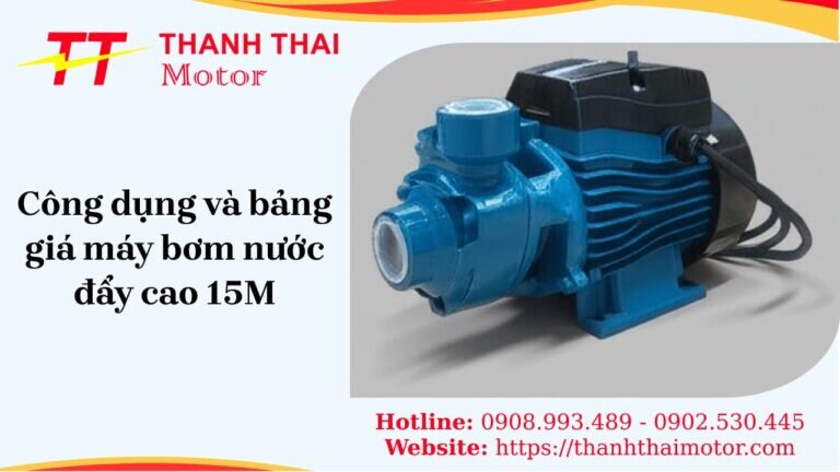 Máy bơm nước đẩy cao 15m chính hãng, giá tốt cho gia đình