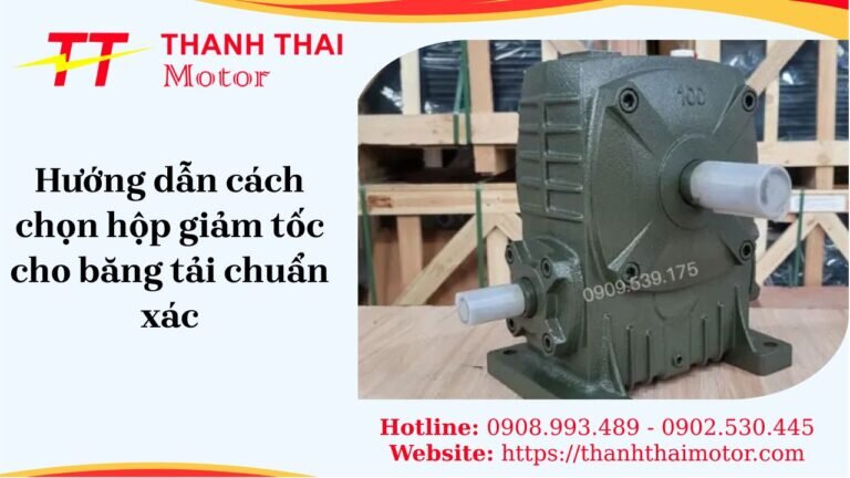 Cách chọn hộp giảm tốc cho băng tải