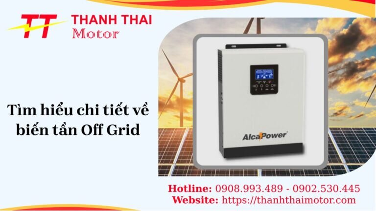 Biến tần Off Grid là gì? Cách chọn biến tần off grid chuẩn kỹ thuật