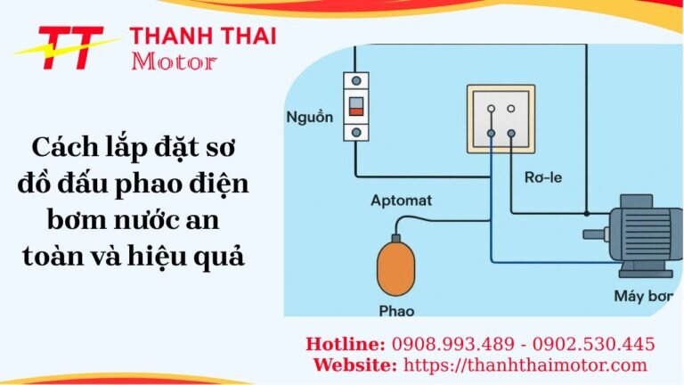 Cách lắp đặt sơ đồ đấu phao điện bơm nước an toàn