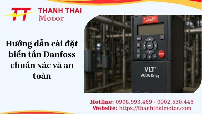 Hướng dẫn cài đặt biến tần Danfoss chuẩn xác và an toàn