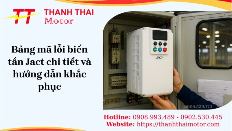 Bảng mã lỗi biến tần Jact và hướng dẫn cách khắc phục chi tiết