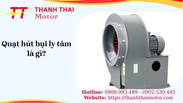 Quạt hút bụi ly tâm là gì?