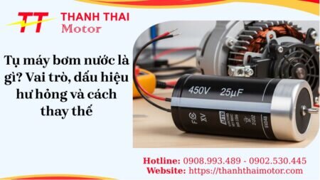 Tụ máy bơm nước là gì? Vai trò, dấu hiệu hư hỏng và cách thay thế