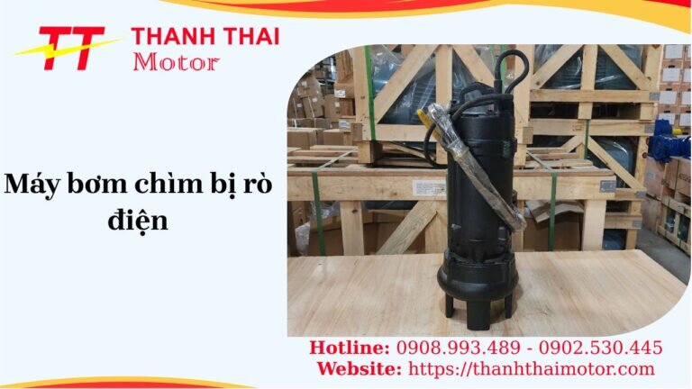 Máy bơm chìm bị rò điện