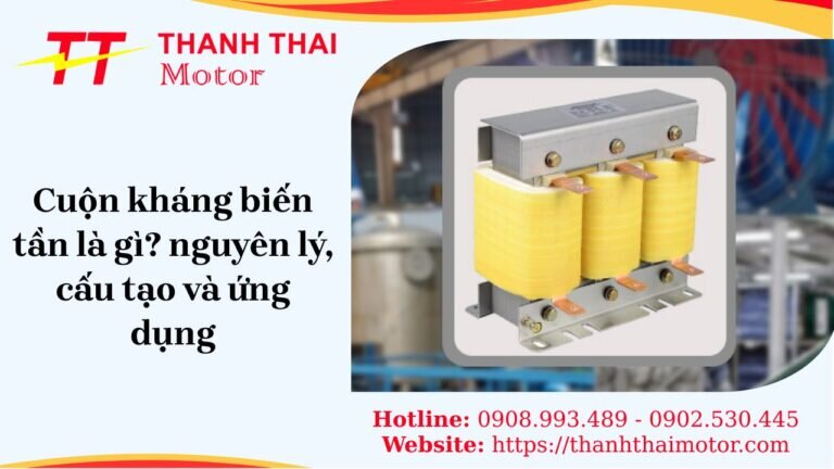 Cuộn kháng biến tần là gì? Hướng dẫn chọn đúng loại cho hệ thống