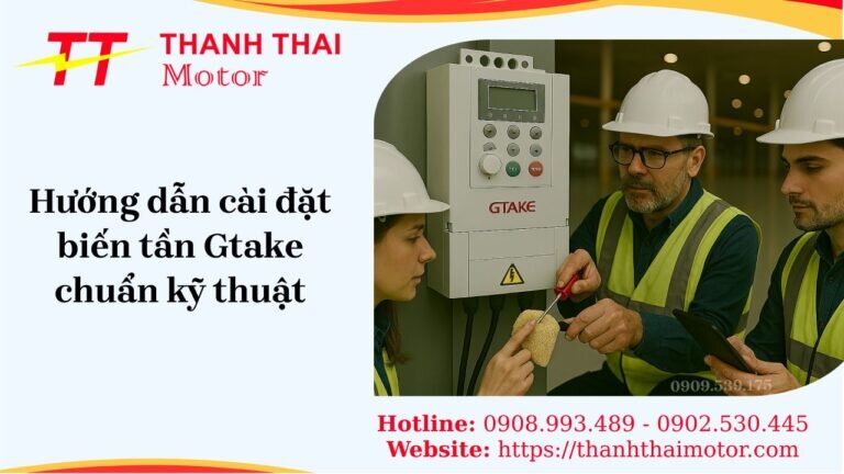 Hướng dẫn cài đặt biến tần Gtake chi tiết và chuẩn kỹ thuật