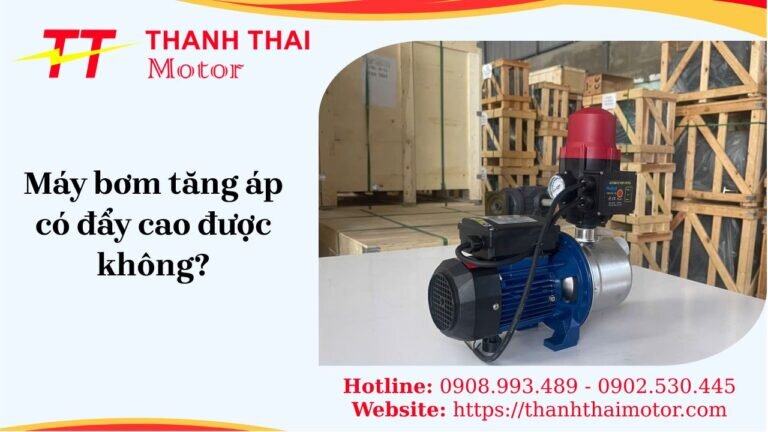 Máy bơm tăng áp có đẩy cao được không?