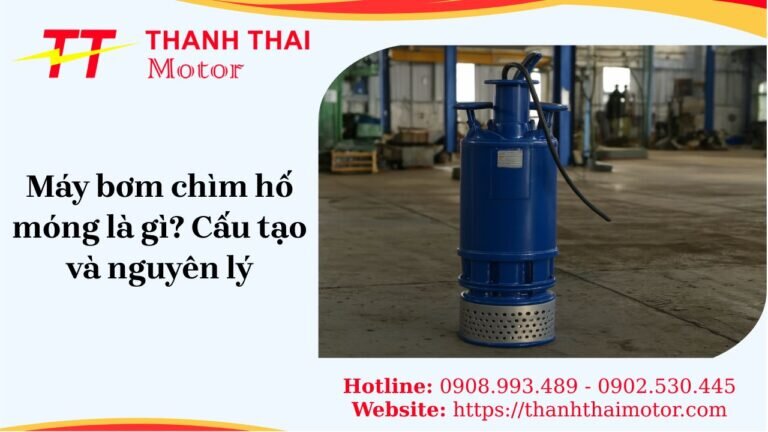 Máy bơm chìm hố móng hút nước công trình xây dựng hiệu quả