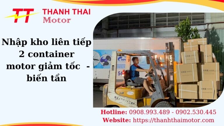 [30/10/2025] Ngay trong đêm, Thành Thái Motor nhập kho lô motor giảm tốc và biến tần - Đủ loại, đủ công suất!
