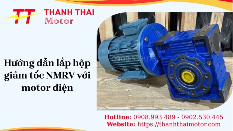 Hướng dẫn lắp hộp giảm tốc NMRV với motor điện
