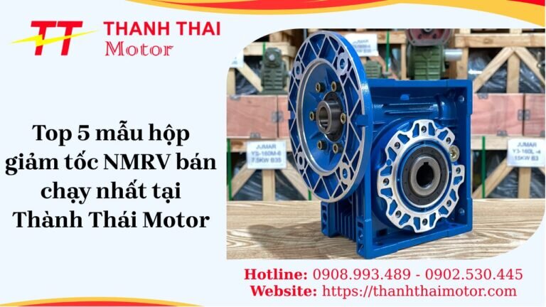 Top 5 mẫu hộp giảm tốc NMRV bán chạy nhất tại Thành Thái Motor