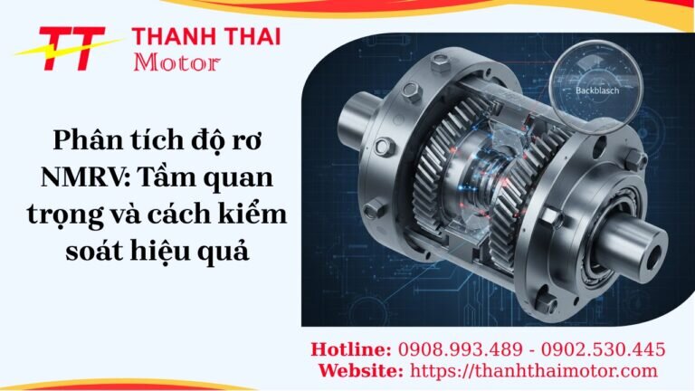 Phân tích độ rơ NMRV: Tầm quan trọng và cách kiểm soát hiệu quả