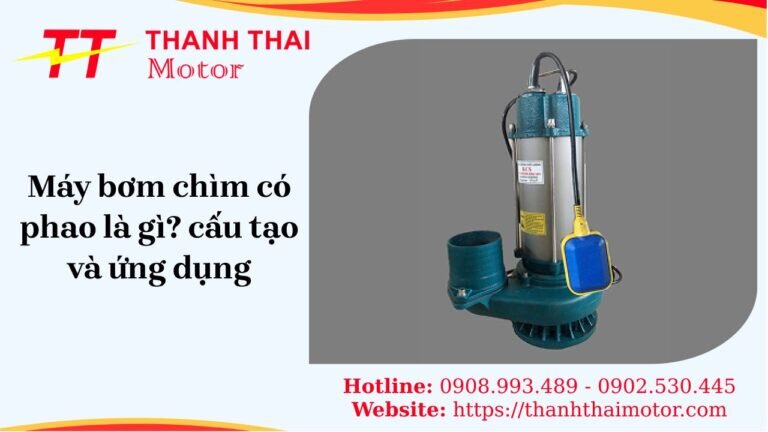 Máy bơm chìm có phao lựa chọn tối ưu cho mọi hệ thống thoát nước