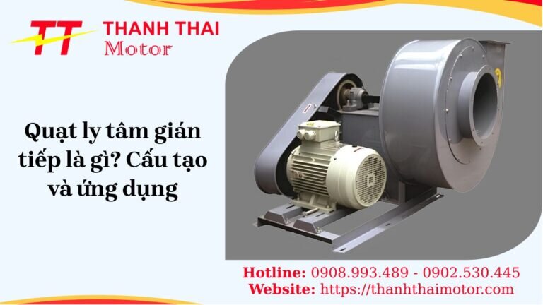 Quạt ly tâm gián tiếp và giải pháp tối ưu cho hệ thống thông gió