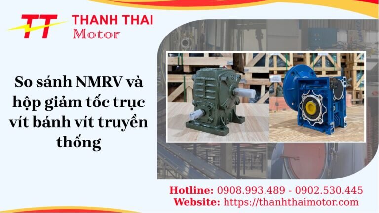 So sánh NMRV và hộp giảm tốc trục vít bánh vít truyền thống
