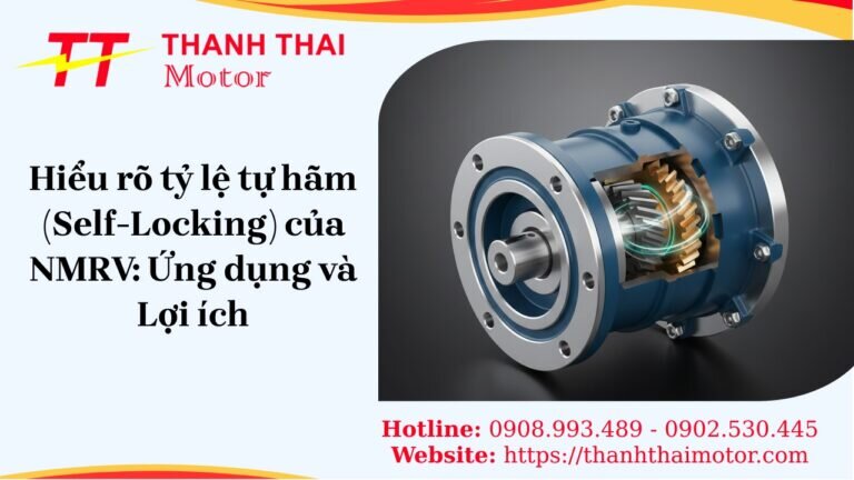 Hiểu rõ tỷ lệ tự hãm (Self-Locking) của NMRV: Ứng dụng và Lợi ích