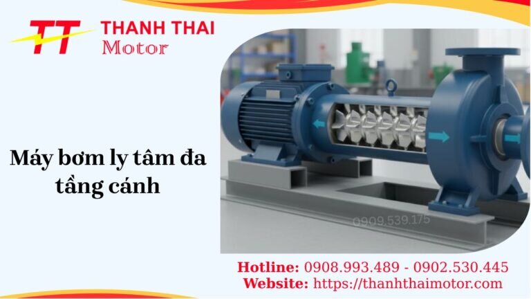 Máy bơm ly tâm đa tầng cánh