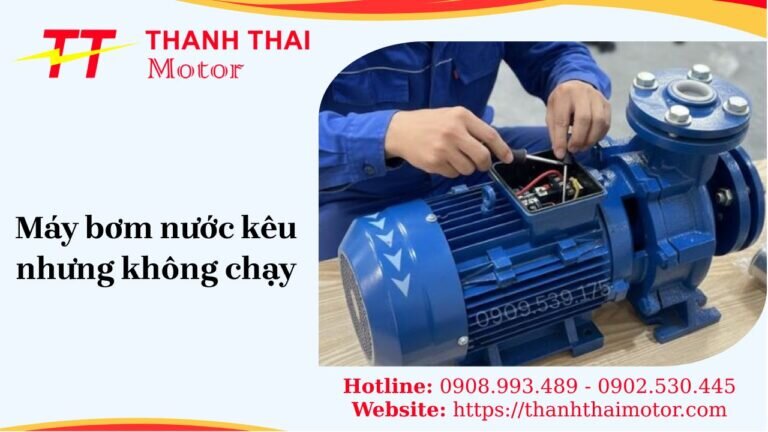 Máy bơm nước kêu nhưng không chạy