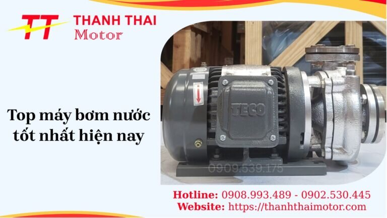 Top máy bơm nước tốt nhất hiện nay